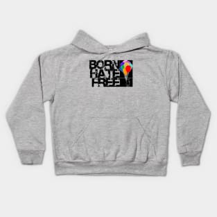 born hate free child Kids Hoodie